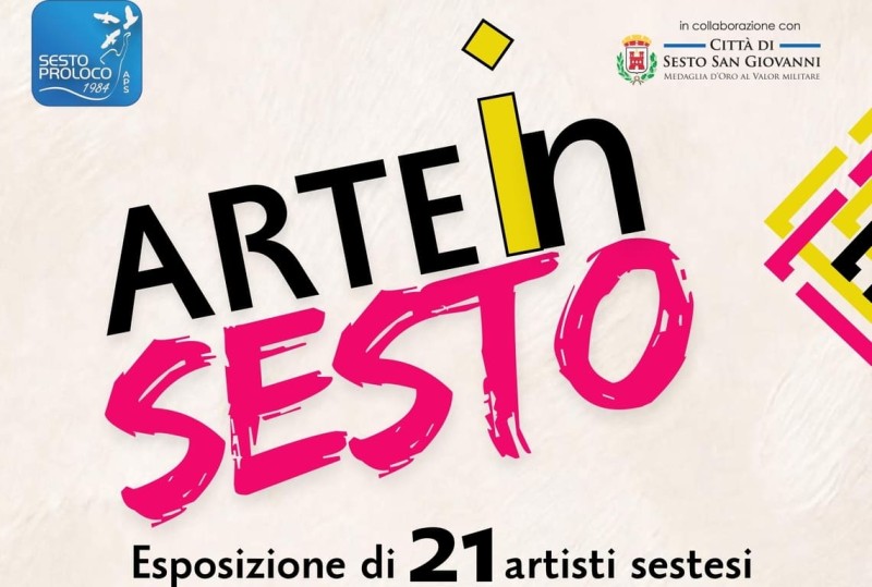 ARTE iN SESTO - Esposizione di 21 artisi sestesi